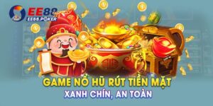 Các game nổ hũ rút tiền mặt uy tín hot nhất